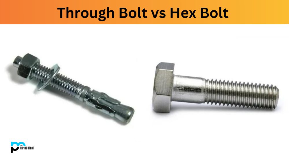 Through Bolt vs Hex Bolt