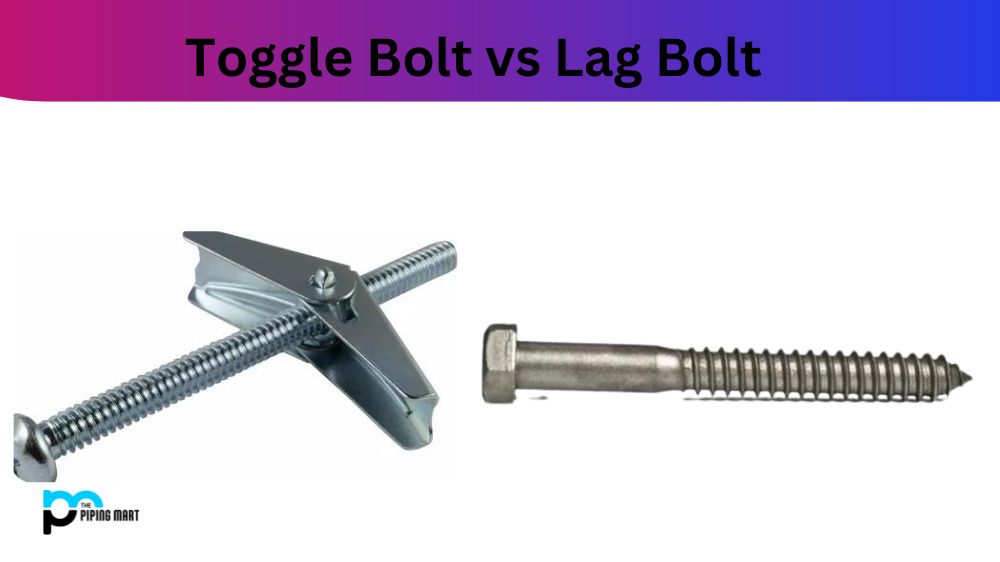 Toggle Bolt vs Lag Bolt