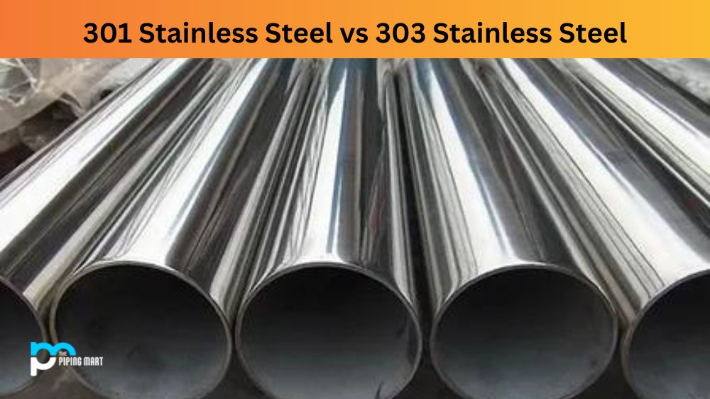 301 Stainless Steel vs 303 Stainless Steel