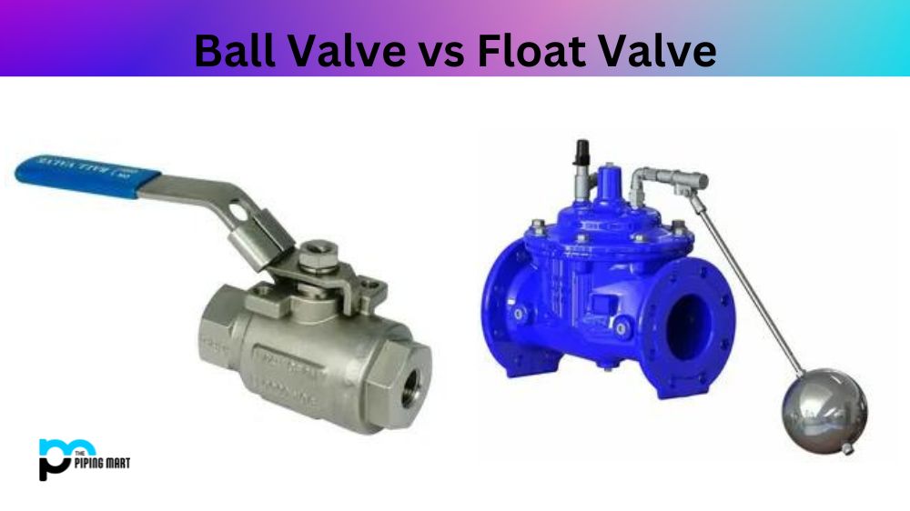 Ball Valve vs Float Valve