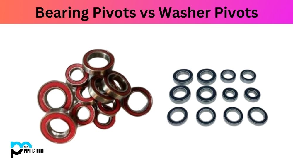 Bearing Pivots vs Washer Pivots
