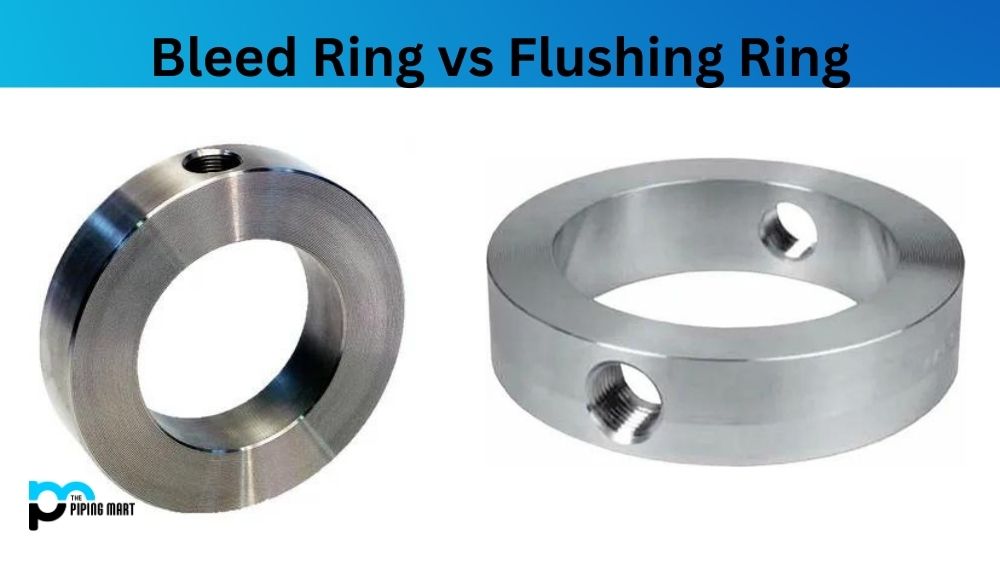 Bleed Ring vs Flushing Ring