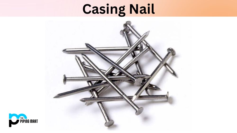 Casing Nail
