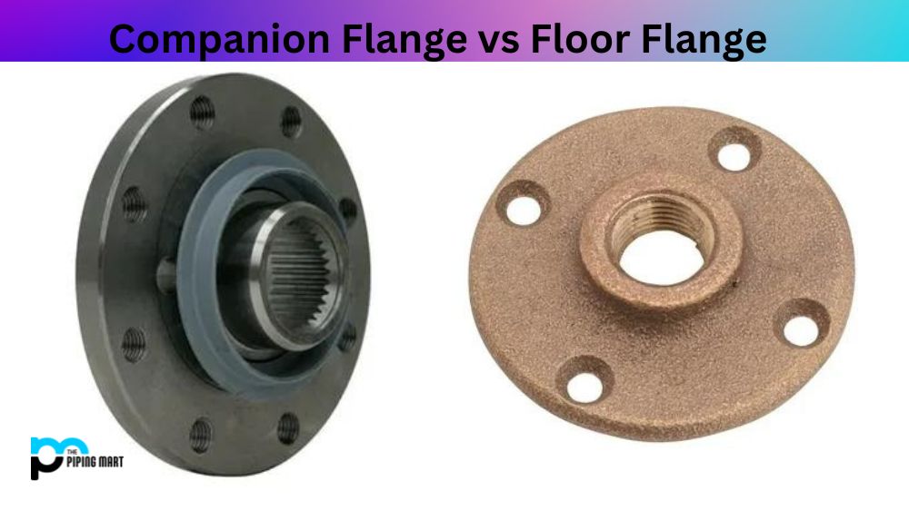 Companion Flange vs Floor Flange
