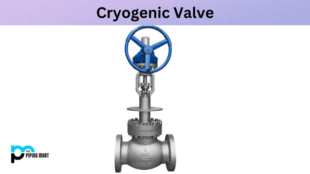 Cryogenic Valve