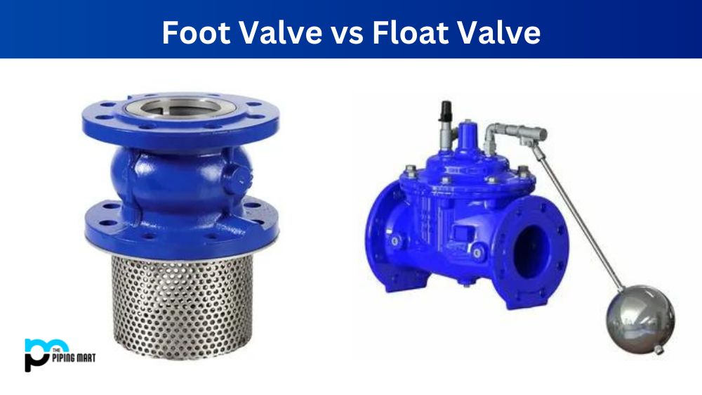 Foot Valve vs Float Valve