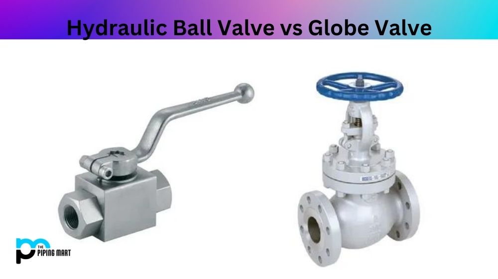 Hydraulic Ball Valve vs Globe Valve
