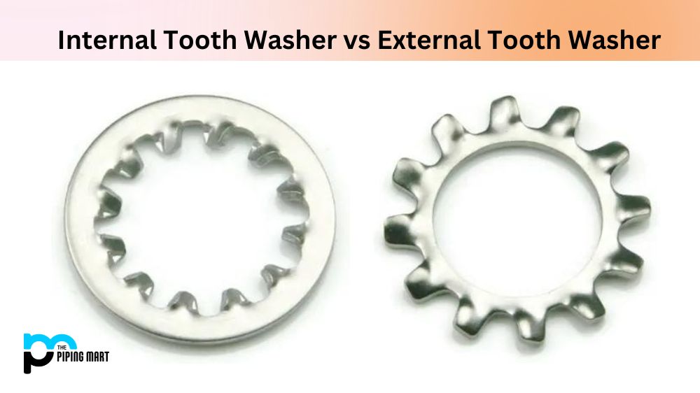 Internal Tooth Washer vs External Tooth Washer