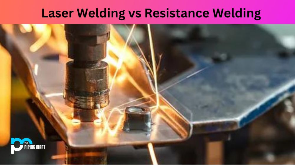 Laser Welding vs Resistance Welding