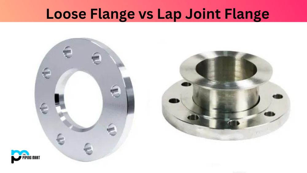 Loose Flange vs Lap Joint Flange