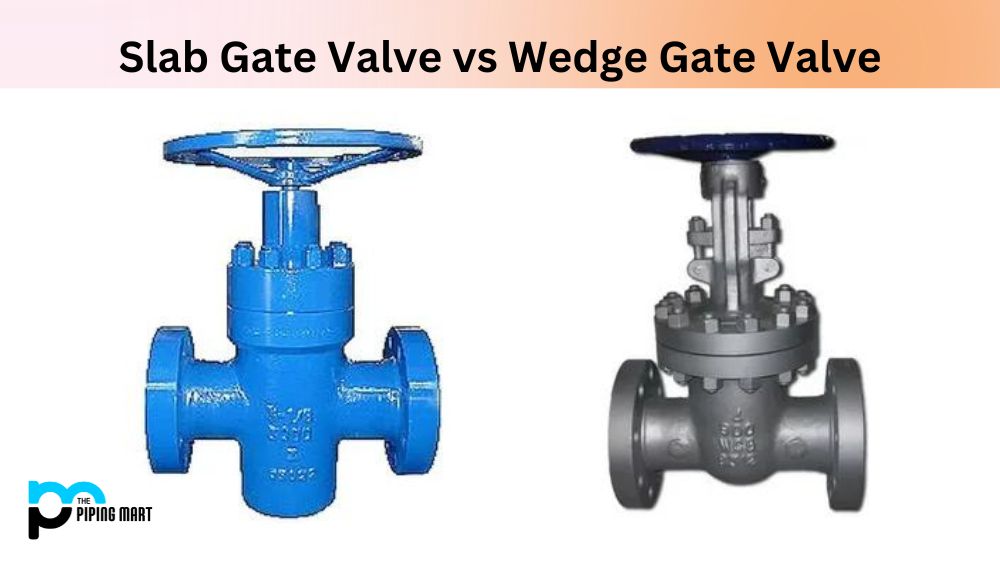 Slab Gate Valve vs Wedge Gate Valve