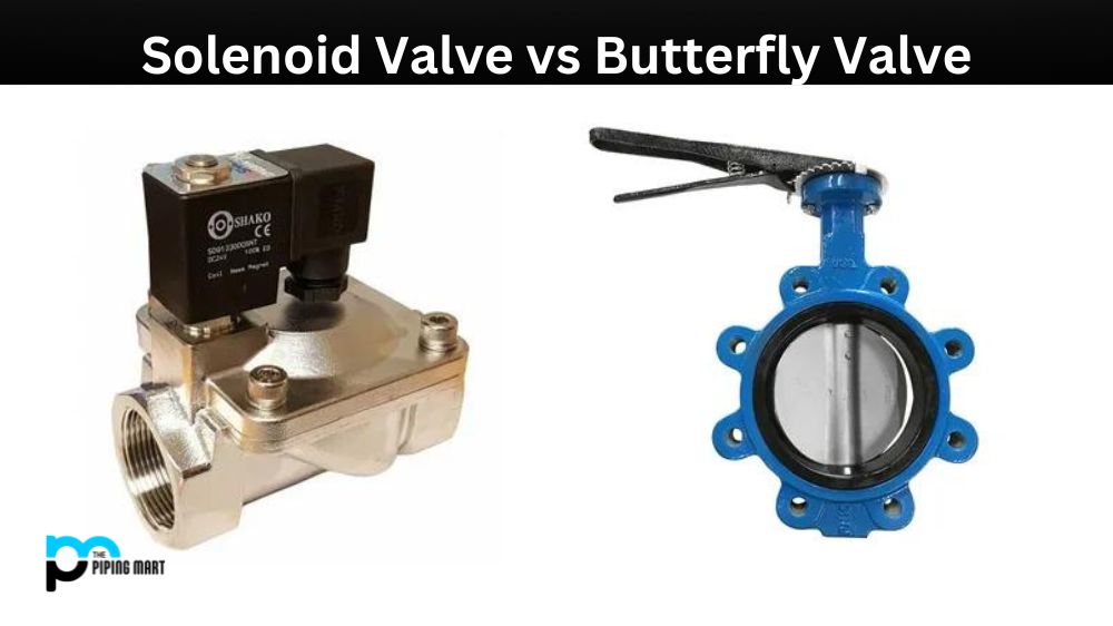 Solenoid Valve vs Butterfly Valve