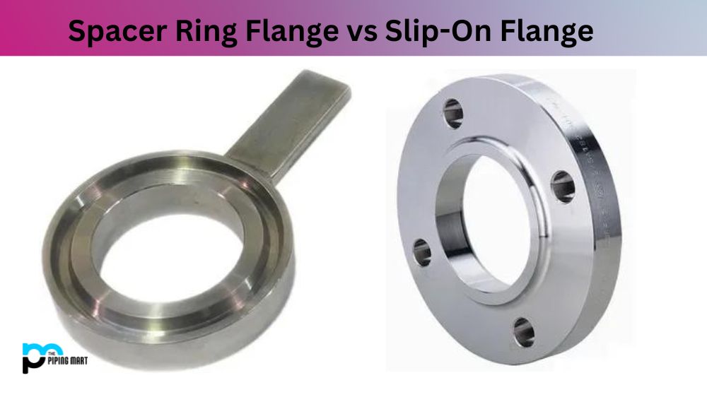 Spacer Ring Flange vs Slip-On Flange