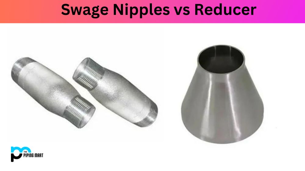 Swage Nipples vs Reducer