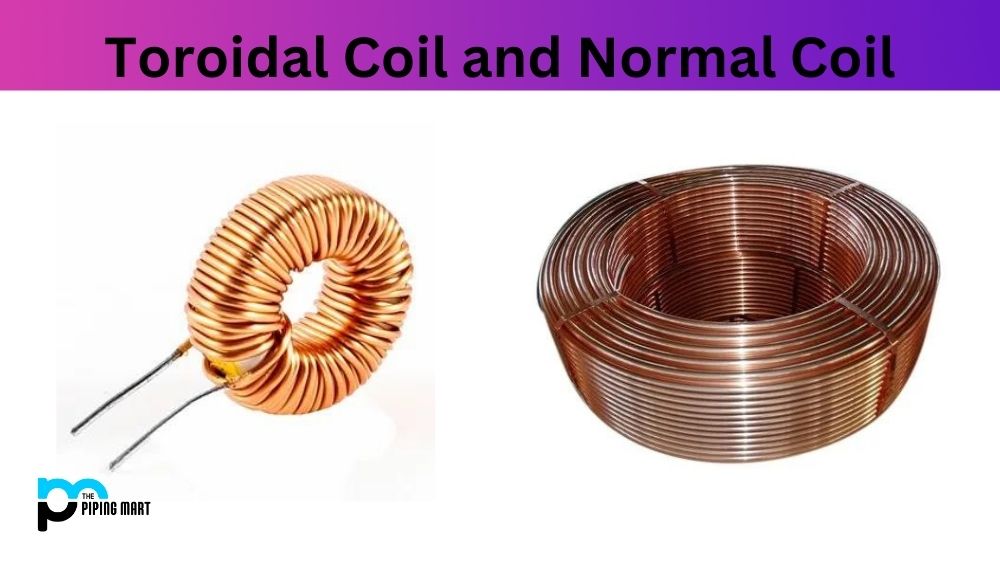 Toroidal Coil and Normal Coil