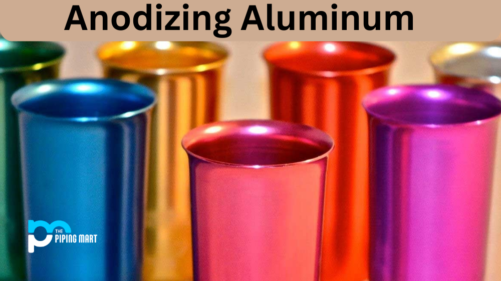 Anodizing Aluminium: Enhancing Durability and Aesthetics in Metal