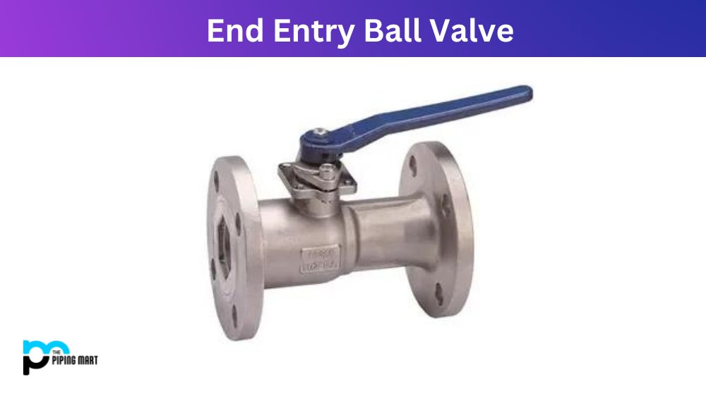 End Entry Ball Valve