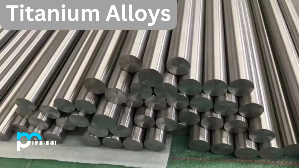 Exploring the Unique Properties of Titanium Alloys