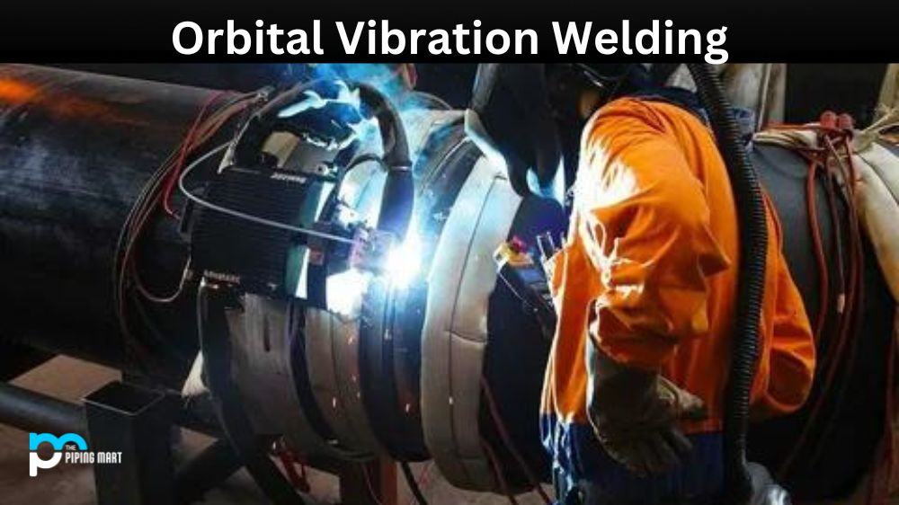Orbital Vibration Welding