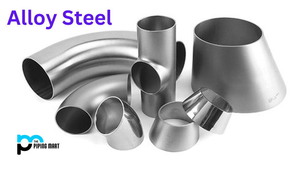 Understanding Alloy Steel and its Key Characteristics