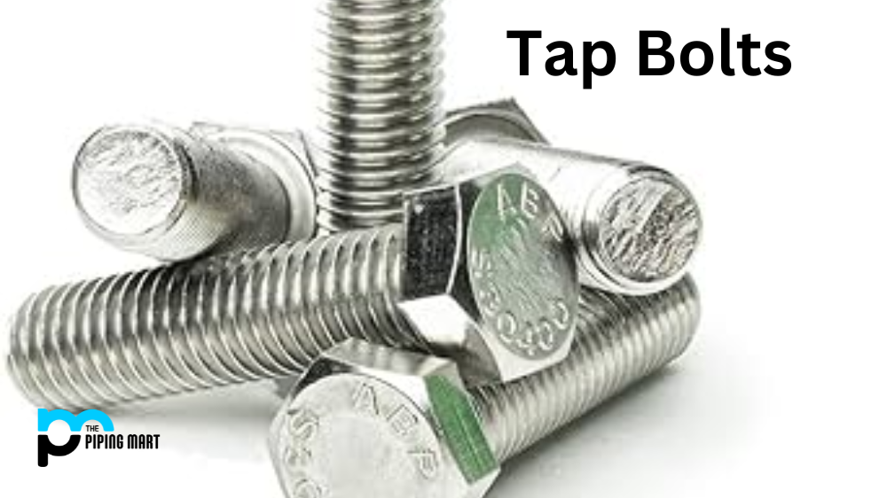 Advantages and Disadvantages of Tap Bolts for Your Stainless Steel Need