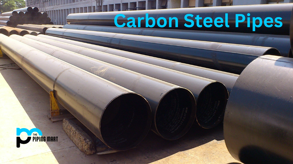 Carbon Steel Pipes: Properties, Characteristics, and Applications