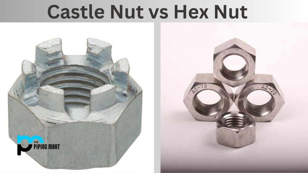 Castle Nut Vs. Hex Nut - What’s the Difference?