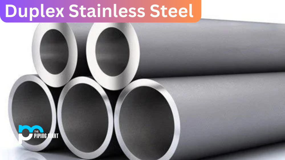 Duplex Stainless Steel: Applications and Strengths Revealed