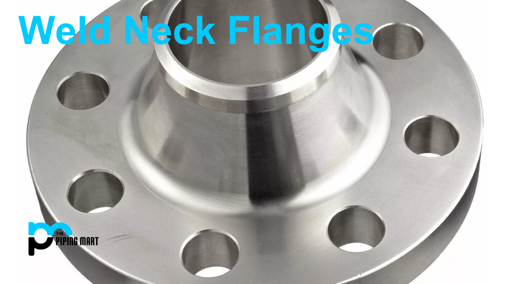 Ensuring Top Quality: How Weld Neck Flanges Are Tested and Made to Standards