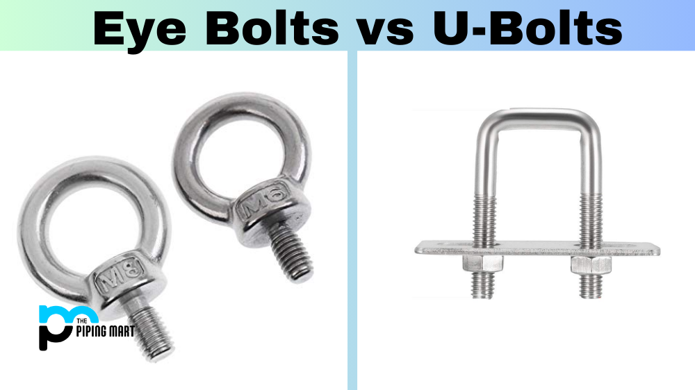 Eye Bolts Vs U-Bolts - What’s the Difference?