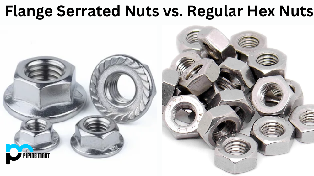 Flange Serrated Nuts vs. Regular Hex Nuts: Grip and Stability Compared