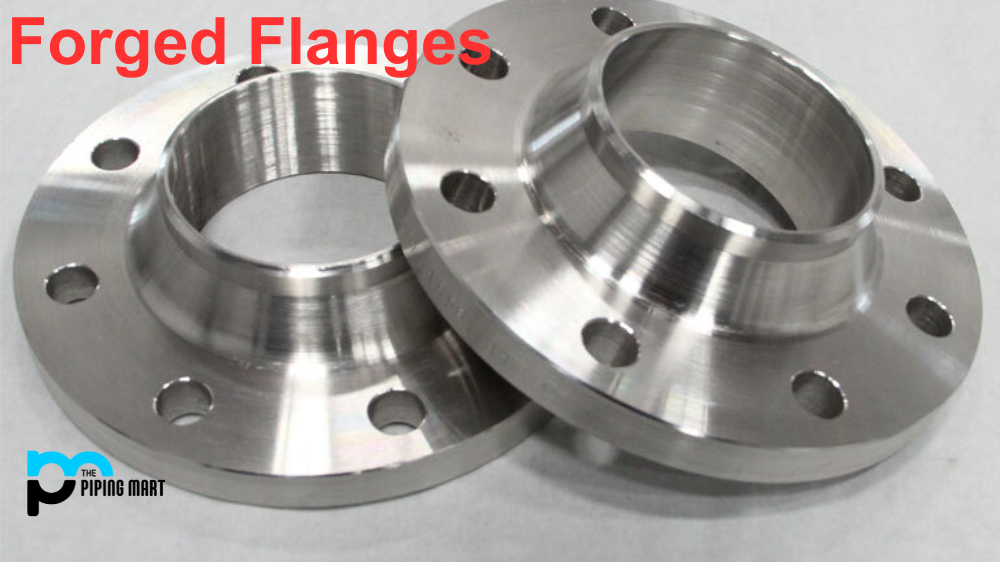 Forged Flanges: An Overview of Their Manufacturing Process and Advantages