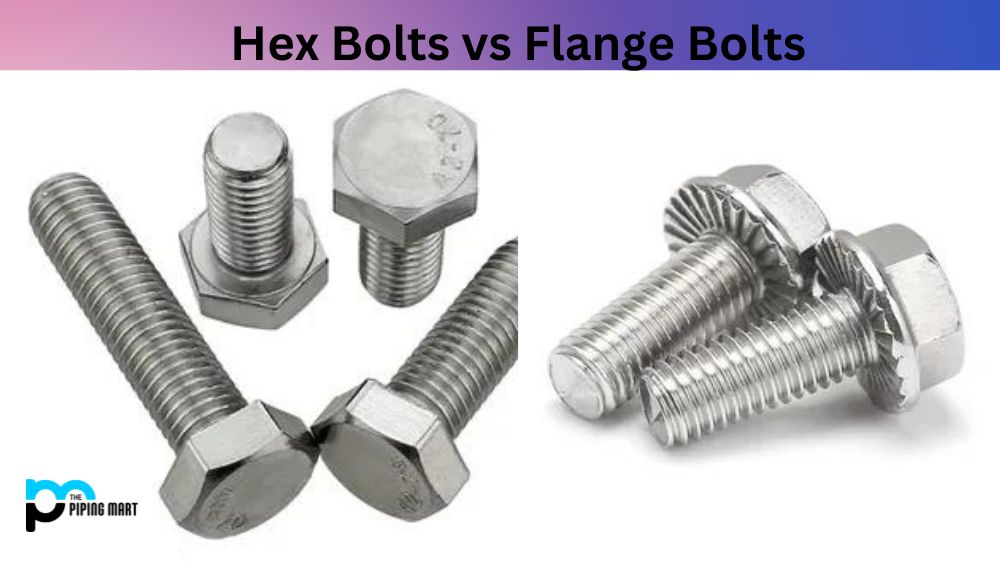 Hex Bolts vs Flange Bolts