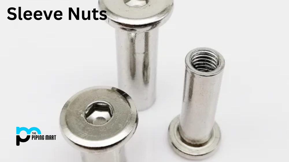 Sleeve Nuts: Understanding Their Role in Fastening Systems