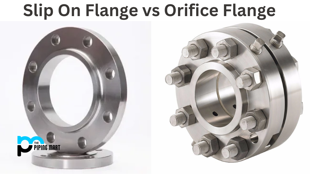 Slip On Flange Vs. Orifice Flange - What's the Difference?