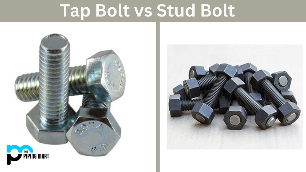 Tap Bolt Vs Stud Bolt - What's the Difference?