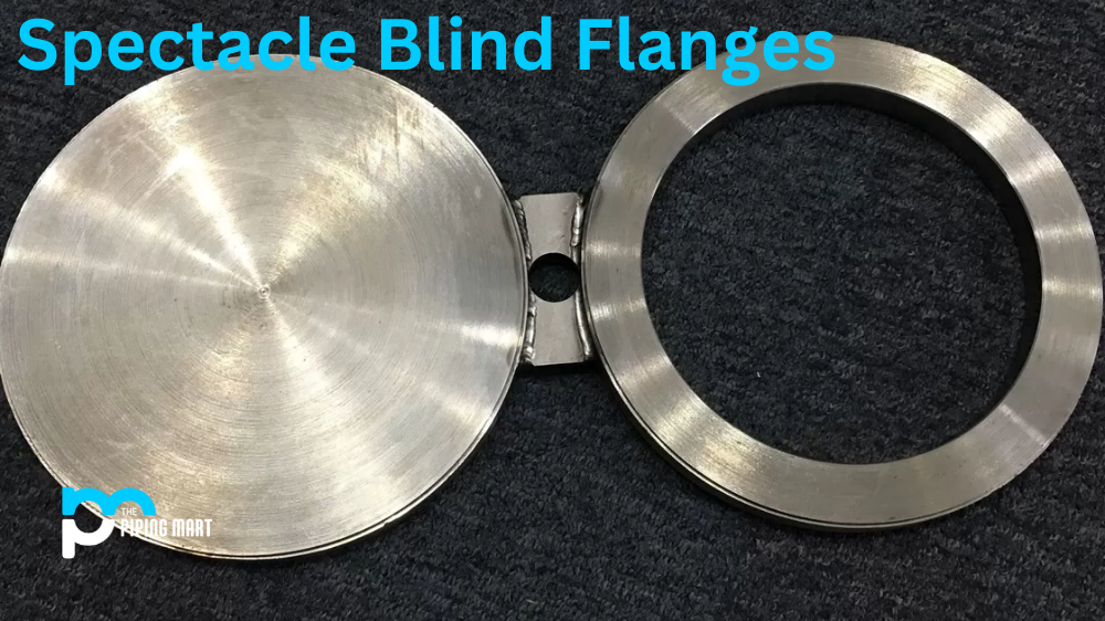 Understanding the Role of Spectacle Blind Flanges in Pipeline Systems