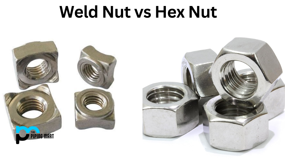 Weld Nut vs Hex Nut - What's the Difference