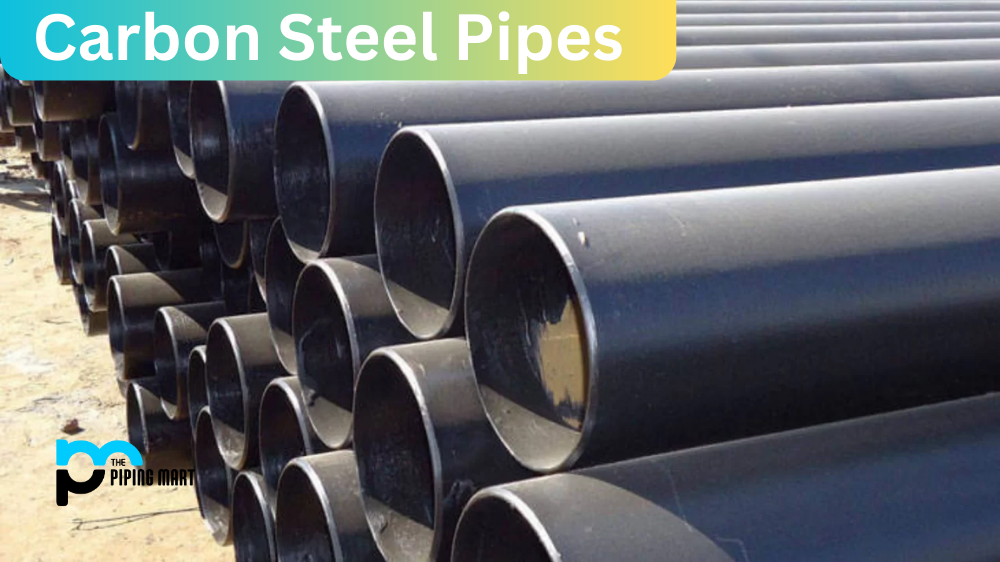 What are Carbon Steel Pipes? Applications and Maintenance