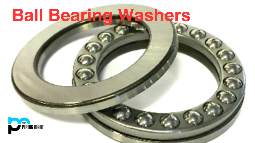 What are Ball Bearing Washers? Types of Ball Bearing Washers and Their Uses